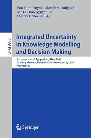 integrated uncertainty in knowledge modelling and decision making 5th international symposium iukm 2016 da