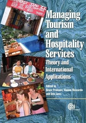 managing tourism and hospitality services theory and international applications 1st edition bruce prideaux