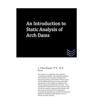 an introduction to static analysis of arch dams 1st edition j paul guyer 1530127440, 978-1530127443