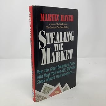 stealing the market how the great brokerage firms with help from sec stole the stock mkt from inves 1st