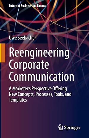 reengineering corporate communication a marketera s perspective offering new concepts processes tools and