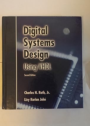 digital systems design using vhdl 1st edition jr charles h roth ,lizy k john 0534384625, 978-0534384623