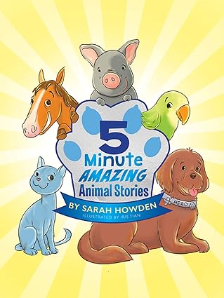 5 minute amazing animal stories 1st edition sarah howden ,iris tian 1443459410, 978-1443459419