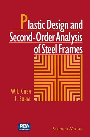 plastic design and second order analysis of steel frames 1st edition wai fah chen ,i sohal 1461384303,
