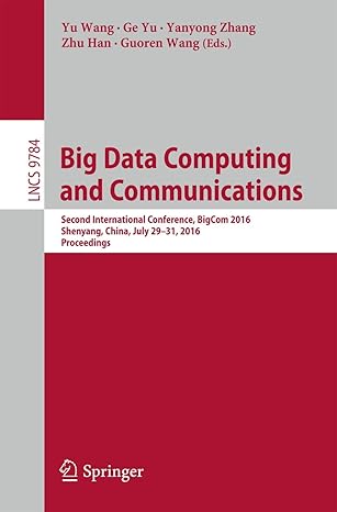 big data computing and communications second international conference bigcom 2016 shenyang china july 29 31