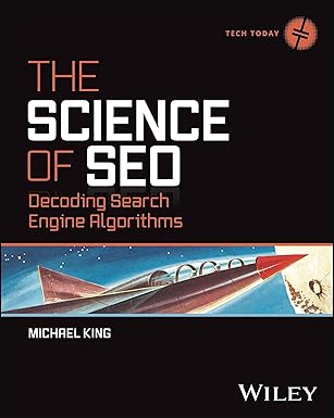 the science of seo decoding search engine algorithms 1st edition michael king 1119844835, 978-1119844839