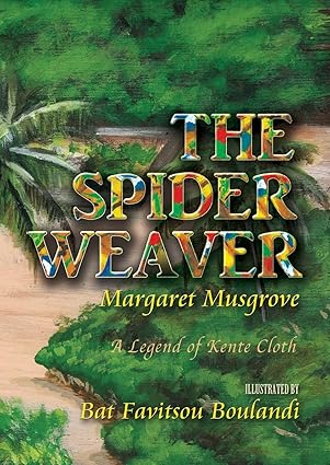the spider weaver a legend of kente cloth 1st edition margaret musgrove ,bat favitsou boulandi 1627200606,