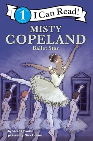 misty copeland ballet star i can read level 1 1st edition sarah howden ,nick craine 1443460249, 978-1443460248