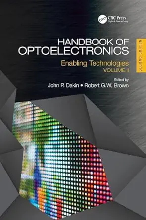 handbook of optoelectronics enabling technologies 1st edition john p dakin ,robert g w brown 1482241803,