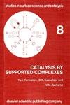 catalysis by supported complexes 1st edition y i yermakov ,b n kuznetsov ,v a zakharov 0444420142,