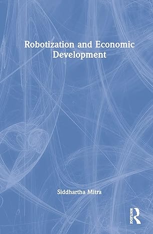 robotization and economic development 1st edition siddhartha mitra 0367353229, 978-0367353223