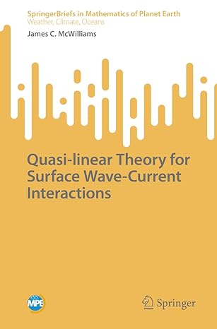 quasi linear theory for surface wave current interactions 1st edition james c mcwilliams 9811928754,