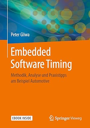 embedded software timing methodik analyse und praxistipps am beispiel automotive 1st edition peter gliwa