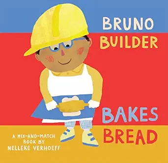 bruno builder bakes bread 1st edition nelleke verhoeff 1646868501, 978-1646868506