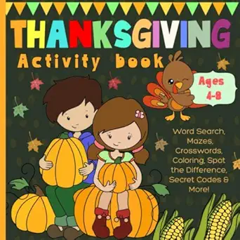 thanksgiving activity book for kids ages 4 8 word search mazes crosswords spot the difference secret codes