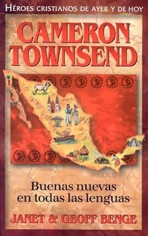 buenos nueves en todas las lenguas cameron townsend 1st edition janet benge ,geoff benge 1576583082,
