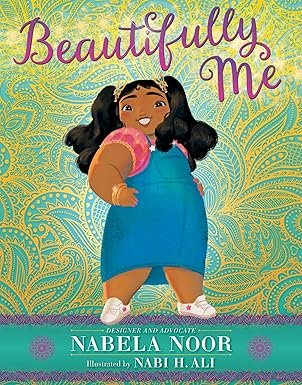 beautifully me 1st edition nabela noor ,nabi h ali 1534485872, 978-1534485877