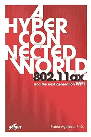 802 11ax a hyperconnected world and the next generation wifi 1st edition pablo aguilera phd 1981002723,