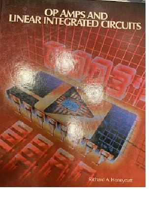 op amps and linear integrated circuits 1st edition richard a honeycutt 0827326955, 978-0827326958