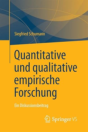 quantitative und qualitative empirische forschung ein diskussionsbeitrag 1st edition siegfried schumann