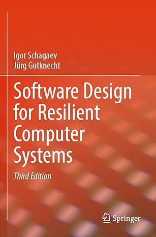software design for resilient computer systems 1st edition igor schagaev ,ja 1/4rg gutknecht 3031551419,