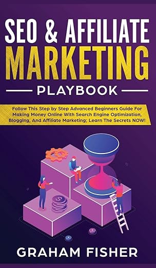 seo and affiliate marketing playbook seo and affiliate marketing playbook 1st edition graham fisher