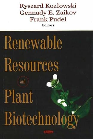 renewable resources and plant biotechnology 1st edition ryszard kozlowski ,gennady e zaikov ,frank pudel