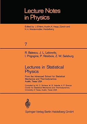 lectures in statistical physics from the advanced school for statistical mechanics and thermodynamics austin