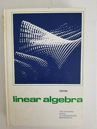 linear algebra 1st edition crist dixon 0442221576, 978-0442221577