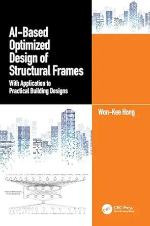 ai based optimized design of structural frames with application to practical building designs 1st edition