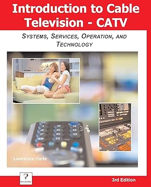 introduction to cable tv systems services operation and technology 1st edition lawrence harte 1932813187,