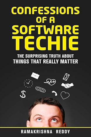 confessions of a software techie the surprising truth about things that really matter 1st edition ramakrishna