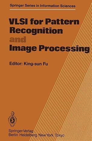 vlsi for pattern recognition and image processing 1st edition k s fu 3540132686, 978-3540132684