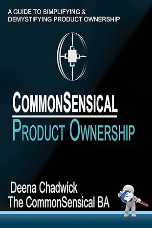 commonsensical product ownership 1st edition deena chadwick 167691093x, 978-1676910930