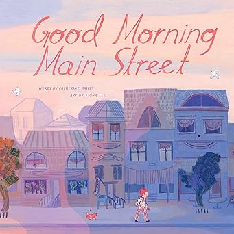 good morning main street 1st edition catherine bailey ,fiona lee 1454948558, 978-1454948551