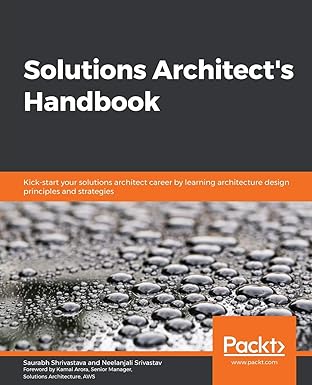 solutions architects handbook kick start your solutions architect career by learning architecture design