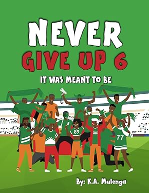 never give up part 6 it was meant to be an inspirational childrens soccer book about never giving up based on