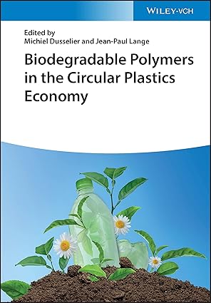 biodegradable polymers in the circular plastics economy 1st edition michiel dusselier ,jean paul lange