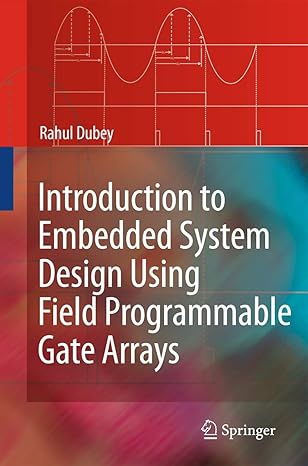 introduction to embedded system design using field programmable gate arrays 1st edition rahul dubey