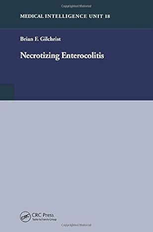 necrotizing enterocolitis 1st edition brian f gilchrist 1587060086, 978-1587060083