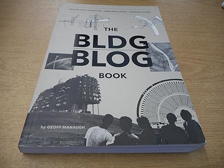 the bldg blog book 1st edition geoff manaugh 0811866440, 978-0811866446