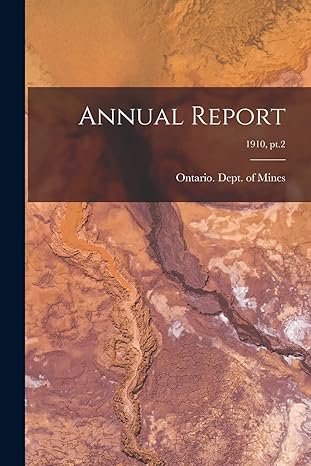 annual report 1910 pt 2 1st edition ontario dept of mines 1013463072, 978-1013463075