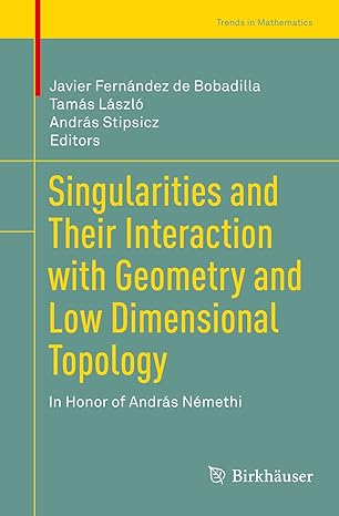 singularities and their interaction with geometry and low dimensional topology in honor of andra s namethi