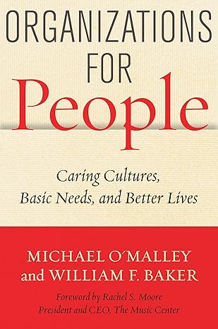 organizations for people caring cultures basic needs and better lives 1st edition michael o\\\\\\\'malley