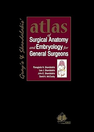 atlas of surgical anatomy and embryology for general surgeons 1st edition john elias skandalakis 9603997196,