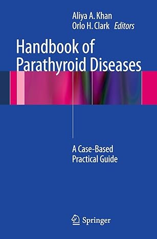 handbook of parathyroid diseases a case based practical guide 1st edition aliya a khan md ,orlo h clark