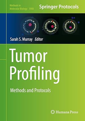 tumor profiling methods and protocols 1st edition sarah s murray 1493990020, 978-1493990023