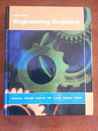 engineering graphics 1st edition frederick e giesecke ,alva mitchell ,henry cecil spencer ,ivan leroy hill
