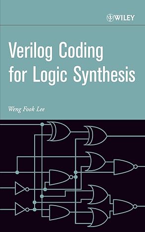 verilog coding for logic synthesis 1st edition weng fook lee 0471429767, 978-0471429760