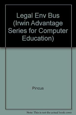 the legal environment of business 1st edition tony mcadams ,laura b pincus 0256170517, 978-0256170511
